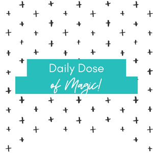 Daily Dose of Magic ~ Friday!